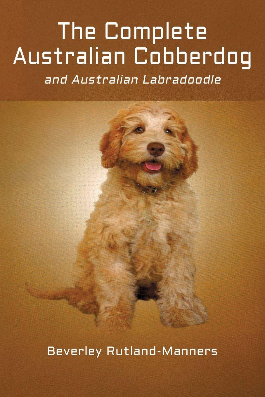 Vorderes Coverbild The Complete Australian Cobberdog And Australian Labradoodle