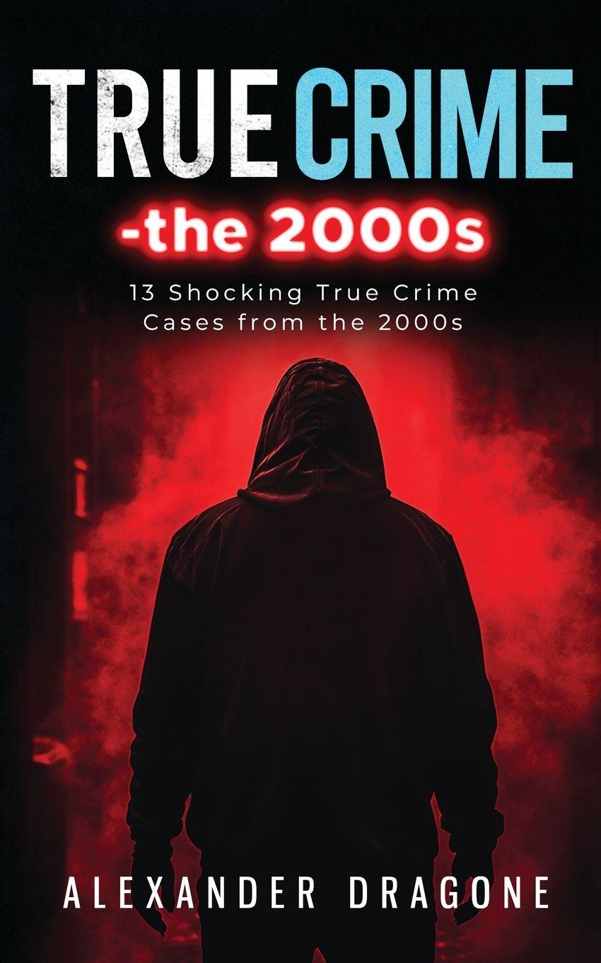 Vorderes Coverbild True Crime-The 2000s
