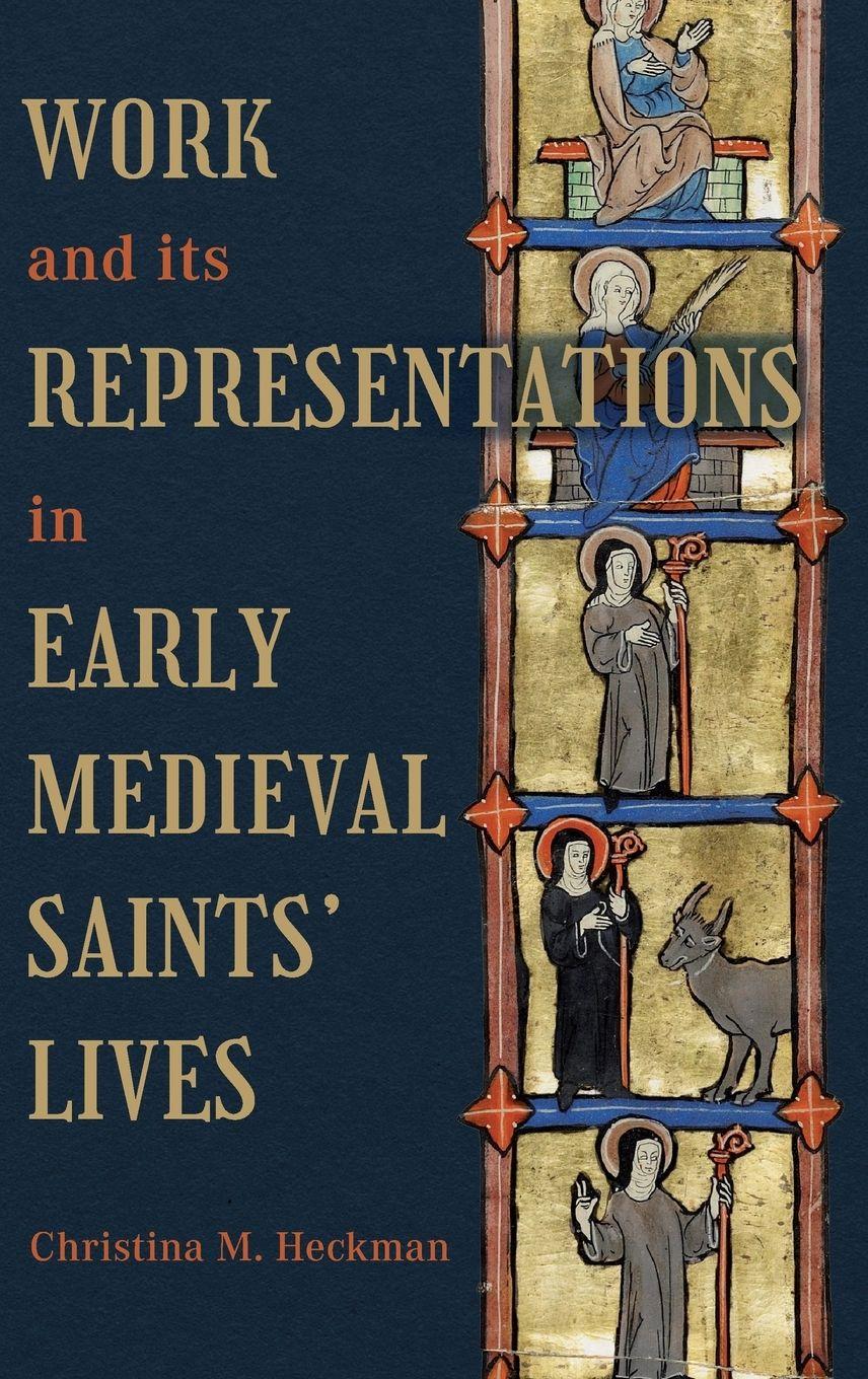 Vorderes Coverbild Work and its Representations in Early Medieval Saints' Lives