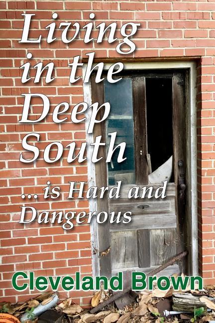 Vorderes Coverbild Living in the Deep South Is Hard and Dangerous