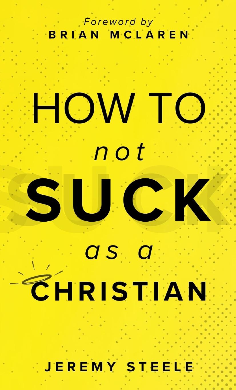 Vorderes Coverbild How to Not Suck as a Christian