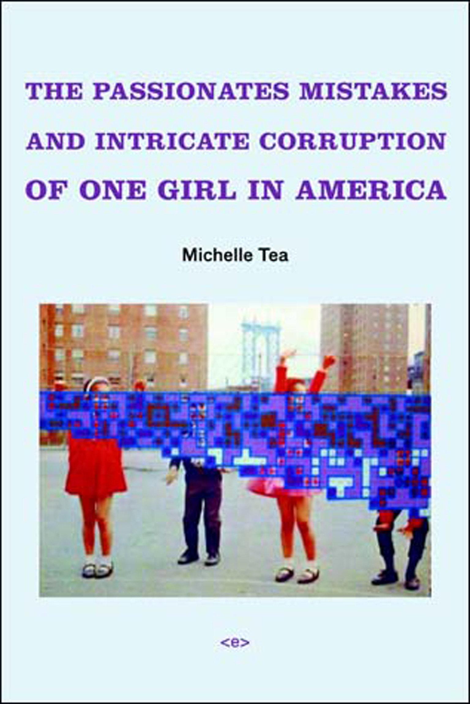 Vorderes Coverbild The Passionate Mistakes and Intricate Corruption of One Girl in America, New Edition