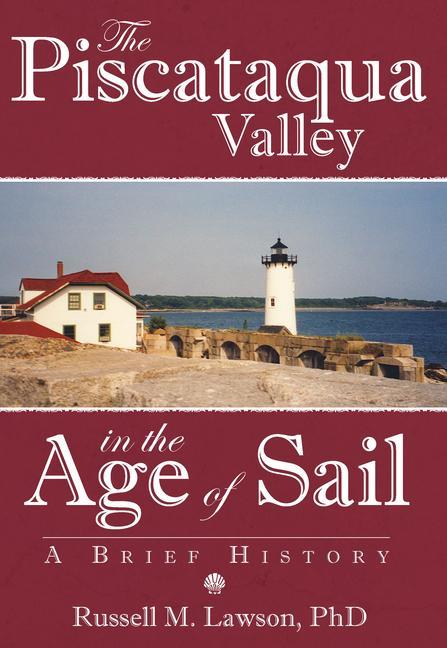 Vorderes Coverbild The Piscataqua Valley in the Age of Sail