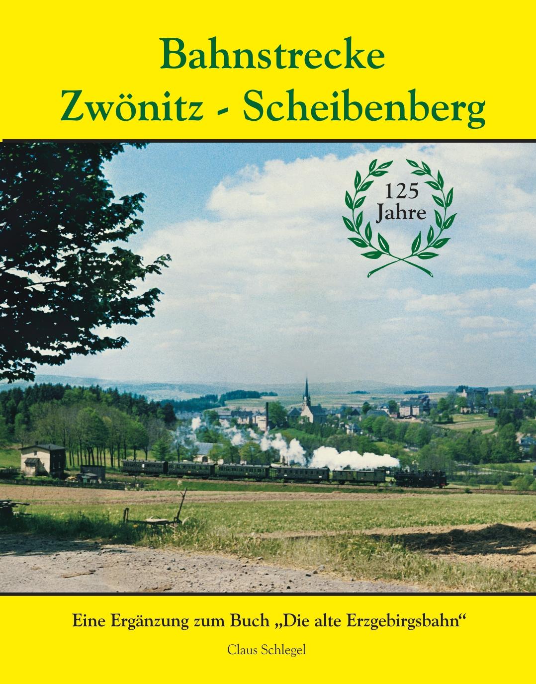 Vorderes Coverbild Bahnstrecke Zwönitz - Scheibenberg