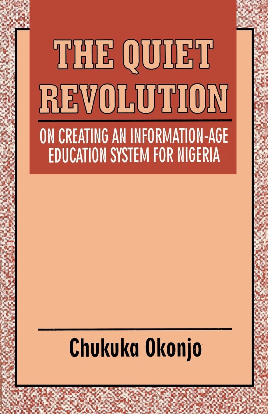 Vorderes Coverbild The Quiet Revolution. On Creating an Information-Age Education System for Nigeria