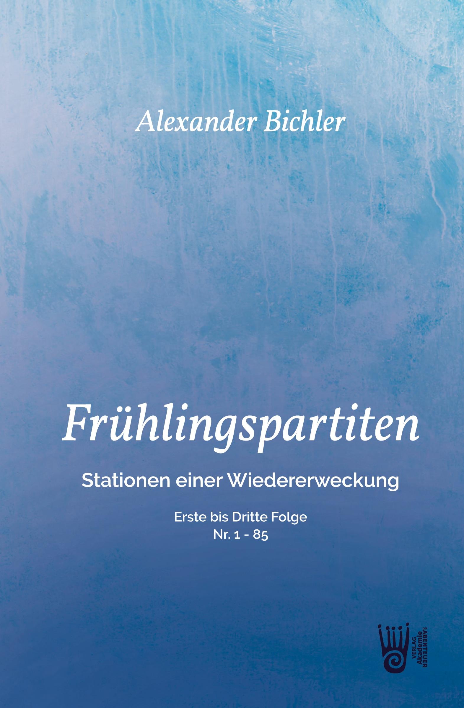 Vorderes Coverbild FRÜHLINGSPARTITEN - Stationen einer Wiedererweckung - Erste bis dritte Folge - Nr: 1 - 85