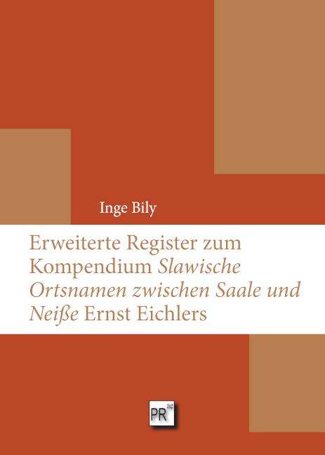 Vorderes Coverbild Erweiterte Register zum Kompendium 'Slawische Ortsnamen zwischen Saale und Neiße' Ernst Eichlers