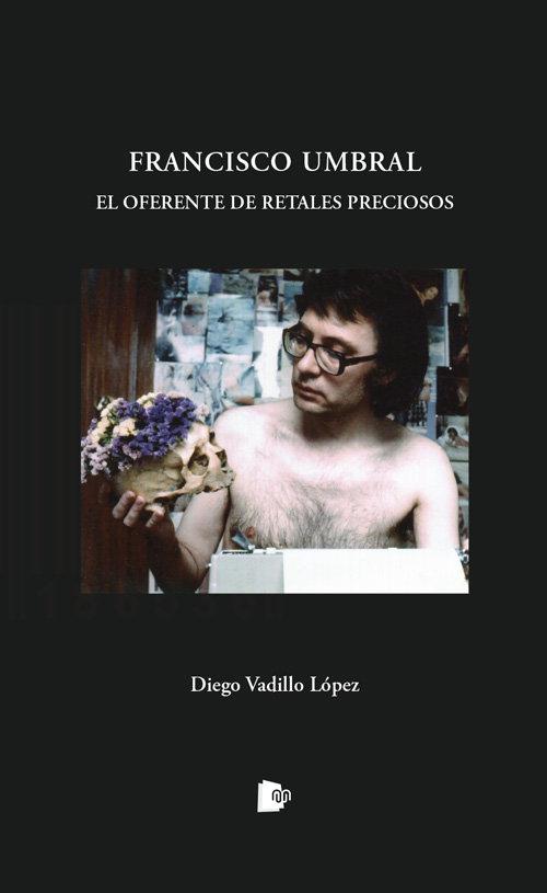 Vorderes Coverbild Francisco Umbral : el oferente de retales preciosos