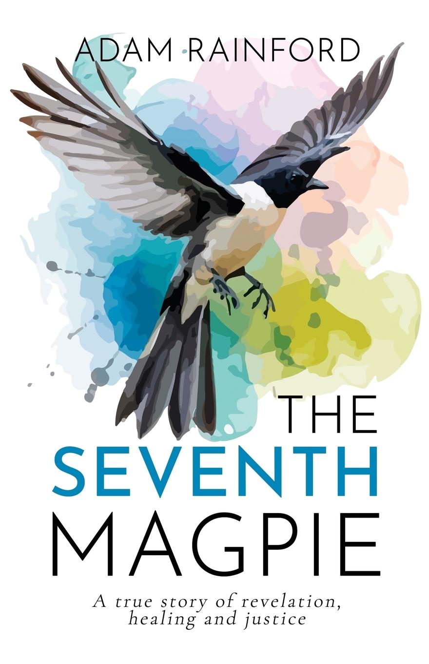 Vorderes Coverbild The Seventh Magpie - A true story of revelation, healing and justice