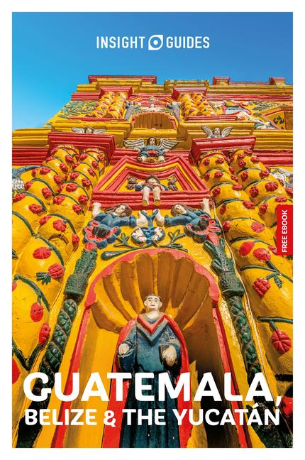 Vorderes Coverbild Insight Guides Guatemala, Belize and the Yucatan: Travel Guide with eBook