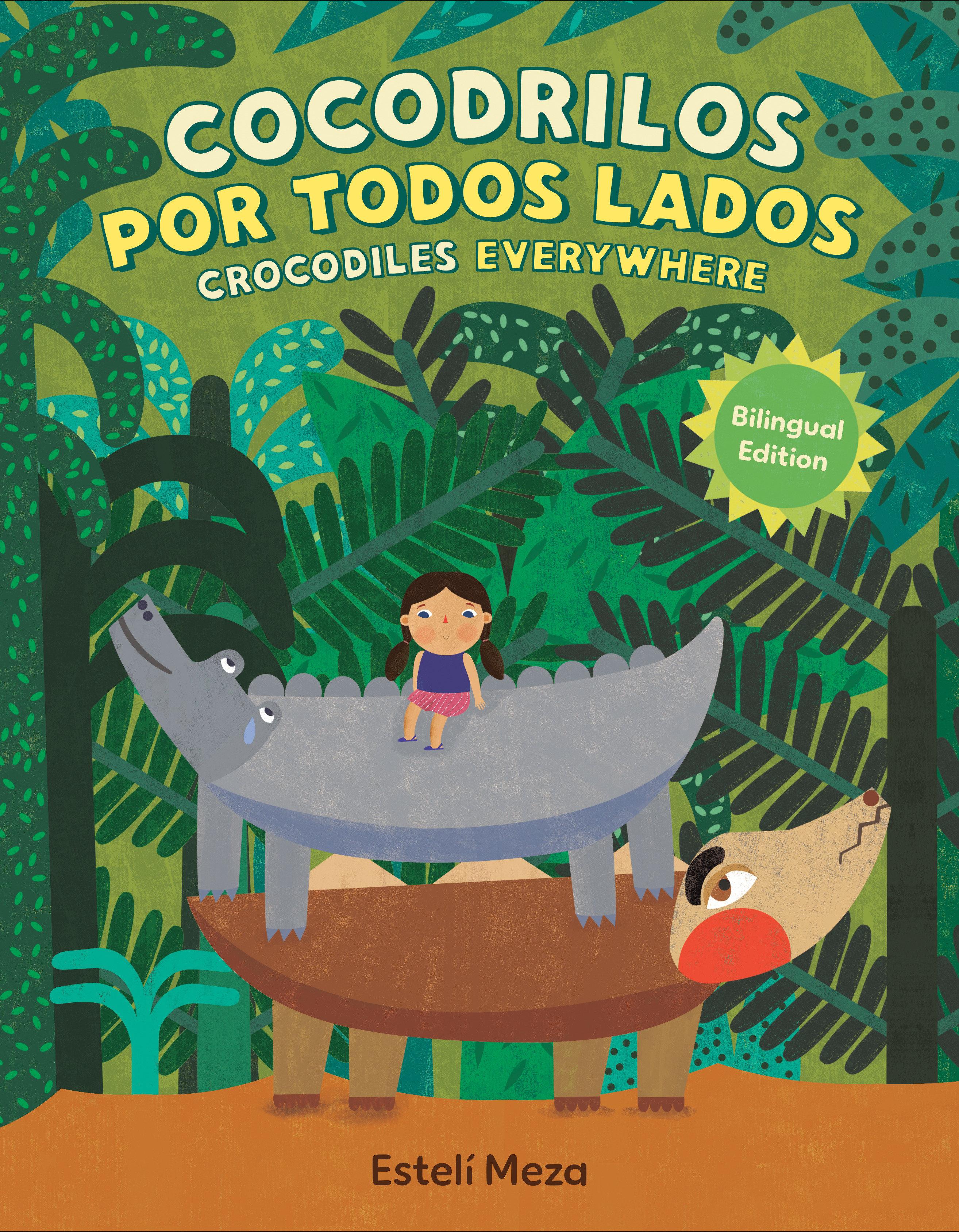 Vorderes Coverbild Crocodiles Everywhere/Cocodrilos Por Todos Lados (Bilingual English-Spanish Edition)