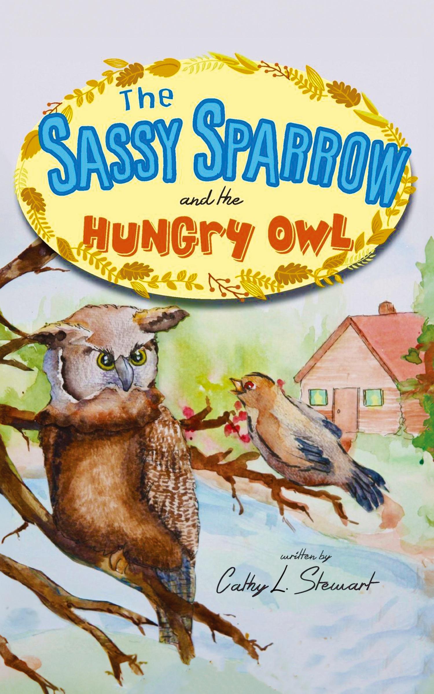 Vorderes Coverbild The Sassy Sparrow and the Hungry Owl