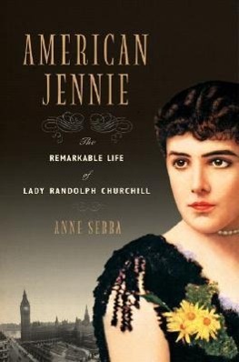 Vorderes Coverbild American Jennie: The Remarkable Life of Lady Randolph Churchill