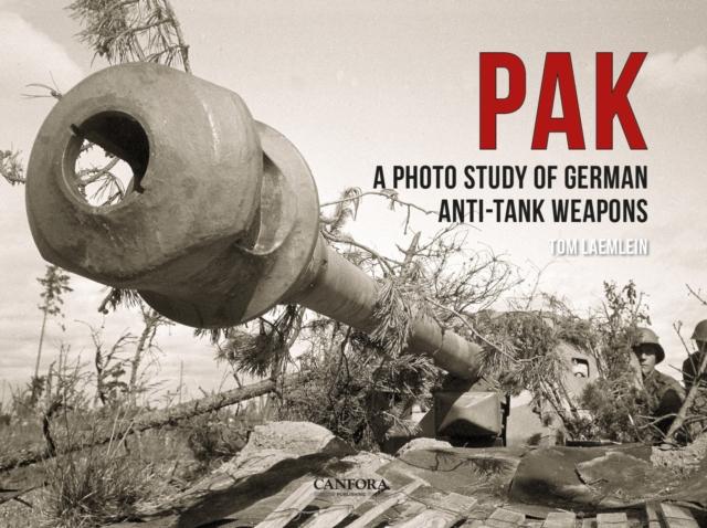 Vorderes Coverbild PAK: A Photo Study of German Anti-Tank Weapons