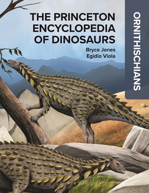 Vorderes Coverbild The Princeton Encyclopedia of Dinosaurs: Ornithischians