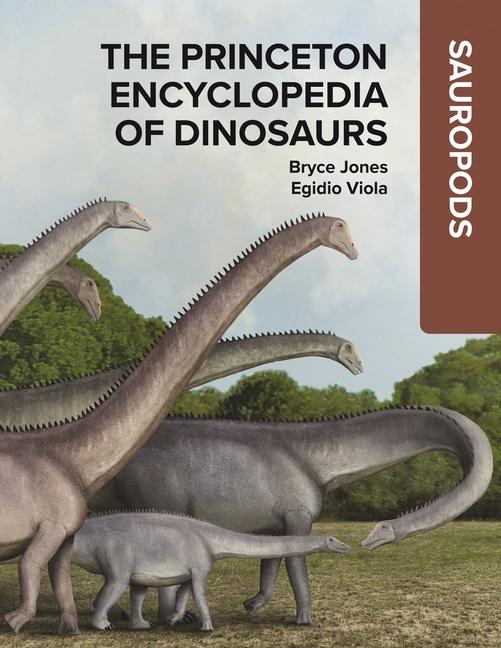 Vorderes Coverbild The Princeton Encyclopedia of Dinosaurs: Sauropods