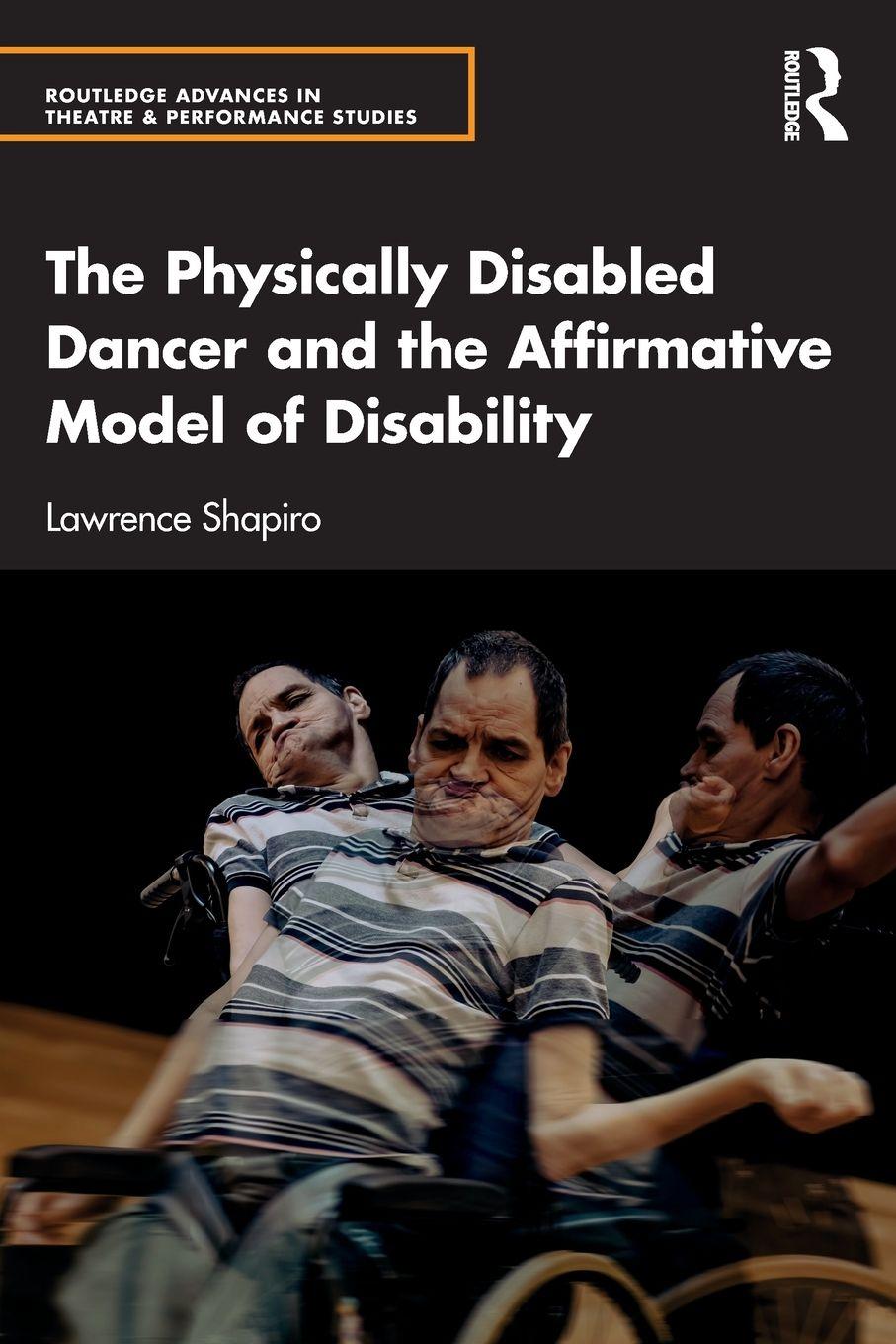 Vorderes Coverbild The Physically Disabled Dancer and the Affirmative Model of Disability