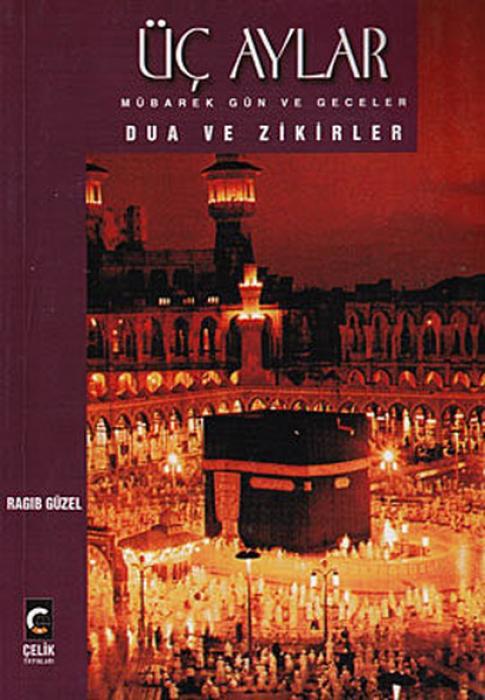 Vorderes Coverbild Üc Aylar Mübarek Gün ve Geceler Dua ve Zikirler