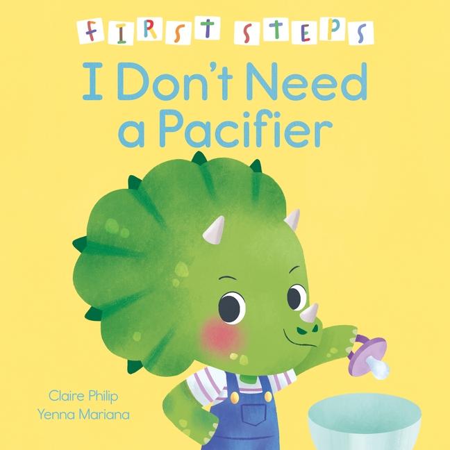 Vorderes Coverbild First Steps: I Don't Need a Pacifier
