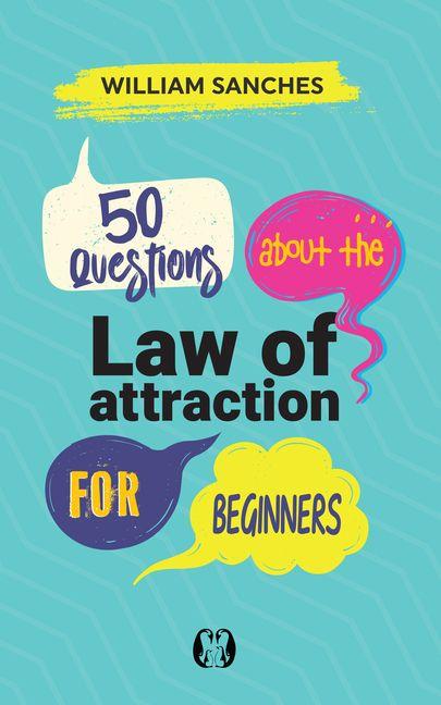 Vorderes Coverbild 50 Questions about the Law of Attraction for Beginners