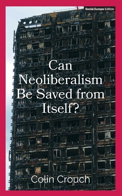 Vorderes Coverbild Can Neoliberalism Be Saved from Itself?
