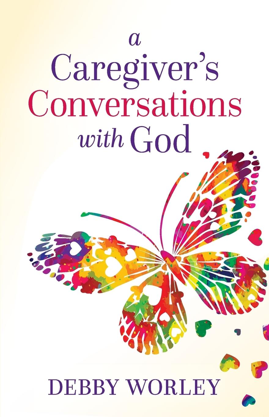 Vorderes Coverbild A Caregiver's Conversations with God