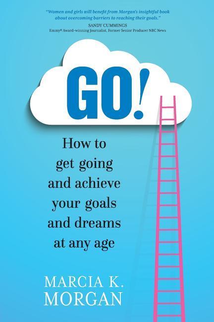 Vorderes Coverbild Go! How to Get Going and Achieve Your Goals and Dreams at Any Age