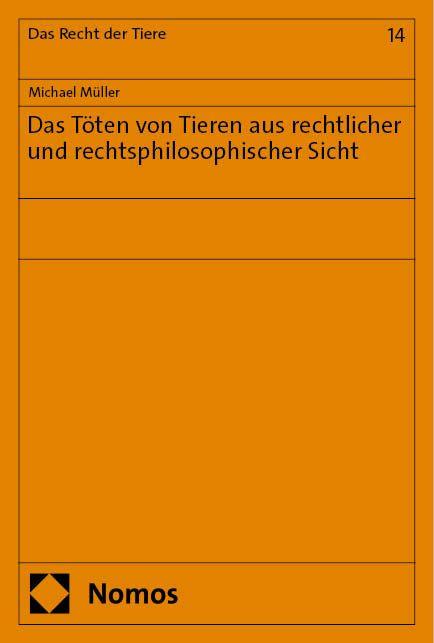 Vorderes Coverbild Das Töten von Tieren aus rechtlicher und rechtsphilosophischer Sicht