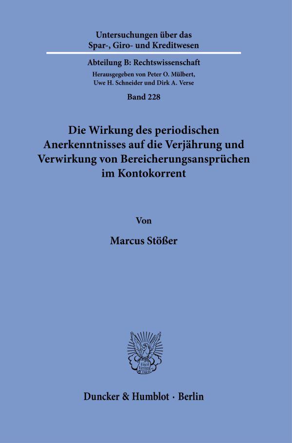 Vorderes Coverbild Die Wirkung des periodischen Anerkenntnisses auf die Verjährung und Verwirkung von Bereicherungsansprüchen im Kontokorrent