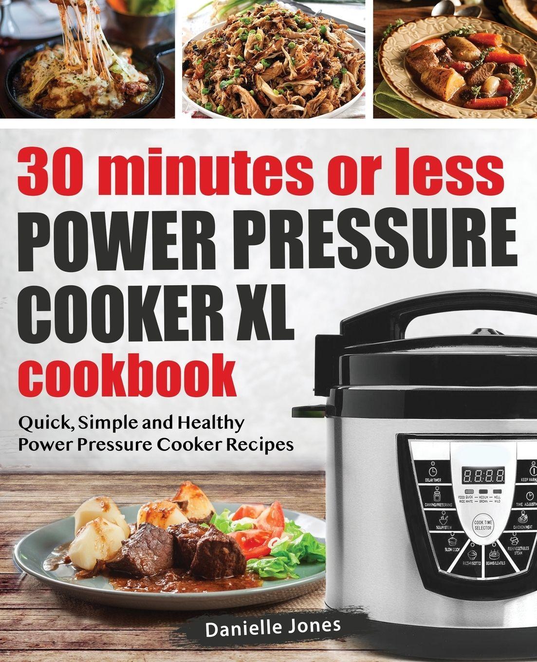 Vorderes Coverbild 30 Minutes or Less Power Pressure Cooker XL Cookbook