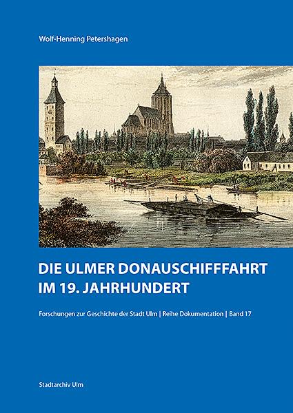 Vorderes Coverbild Die Ulmer Donauschifffahrt im 19. Jahrhundert