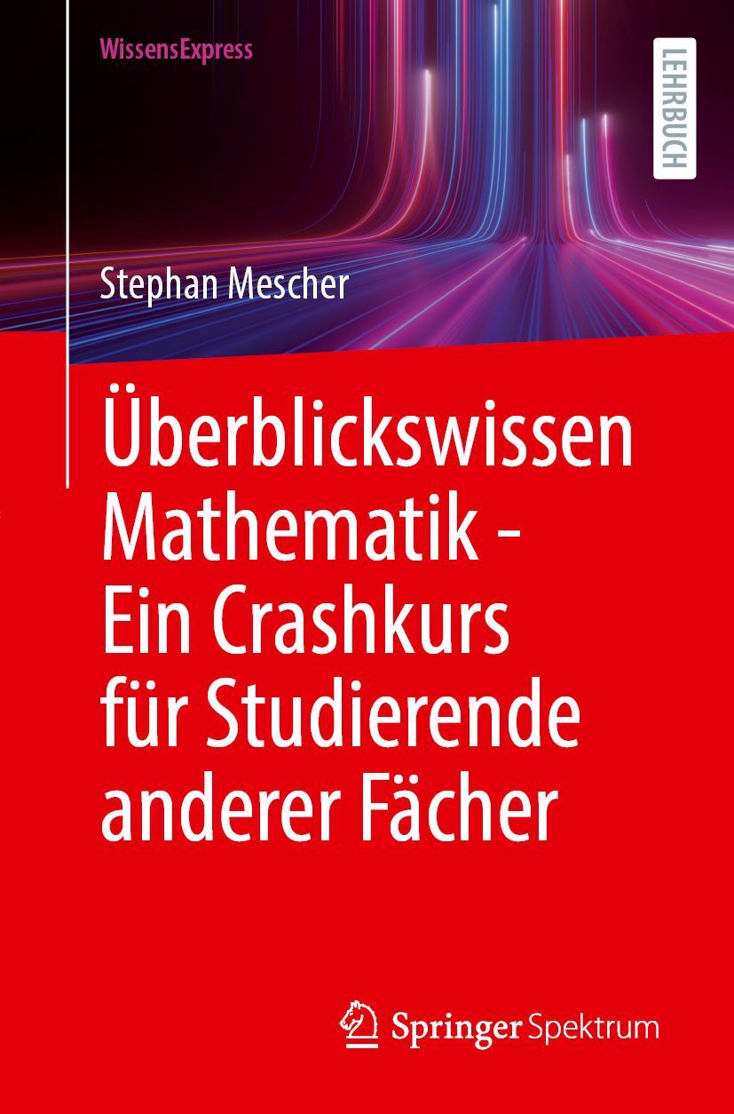 Vorderes Coverbild Überblickswissen Mathematik - Ein Crashkurs für Studierende anderer Fächer