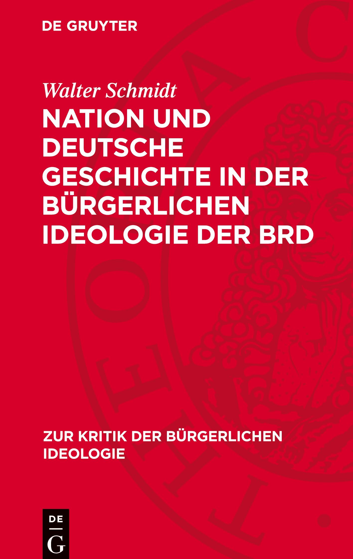Vorderes Coverbild Nation und deutsche Geschichte in der bürgerlichen Ideologie der BRD