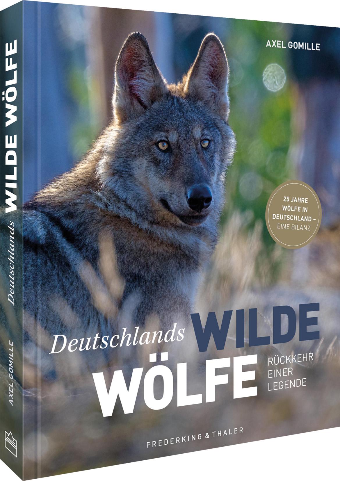 Vorderes Coverbild Bildband Wölfe - Begegnungen in freier Wildbahn: Deutschlands wilde Wölfe kehren zurück - Ein einmaliges Erlebnis von Wildnis und Natur mit 190 außergewöhnlichen Fotos