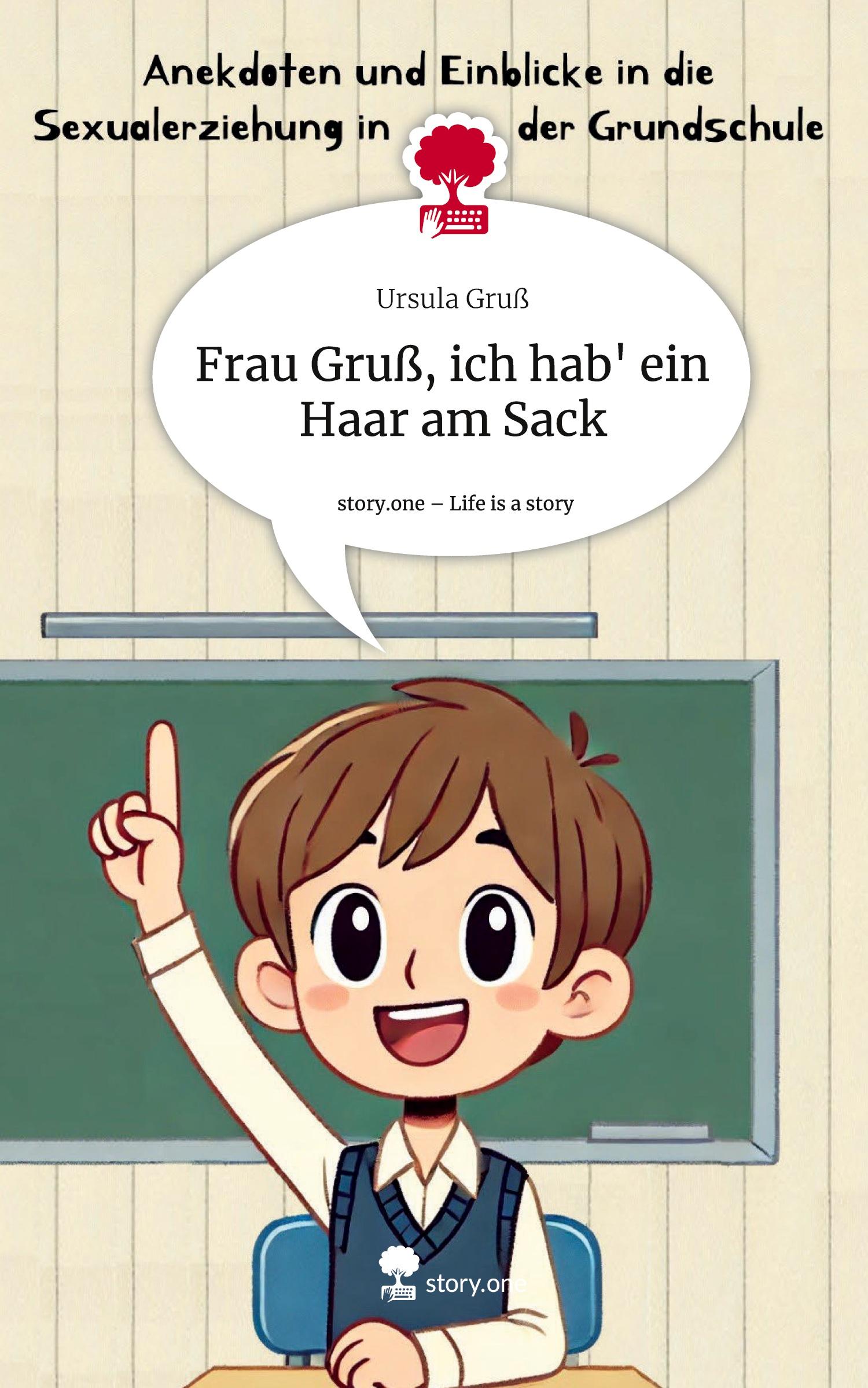 Vorderes Coverbild Frau Gruß, ich hab' ein Haar am Sack. Life is a Story - story.one
