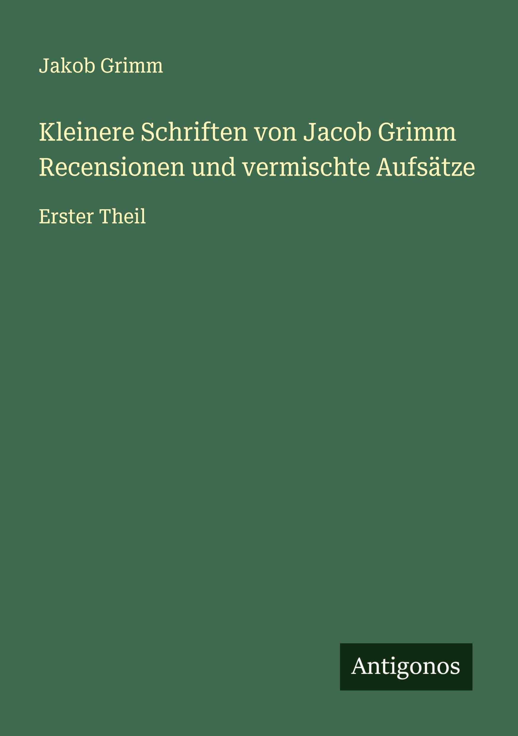 Vorderes Coverbild Kleinere Schriften von Jacob Grimm Recensionen und vermischte Aufsätze