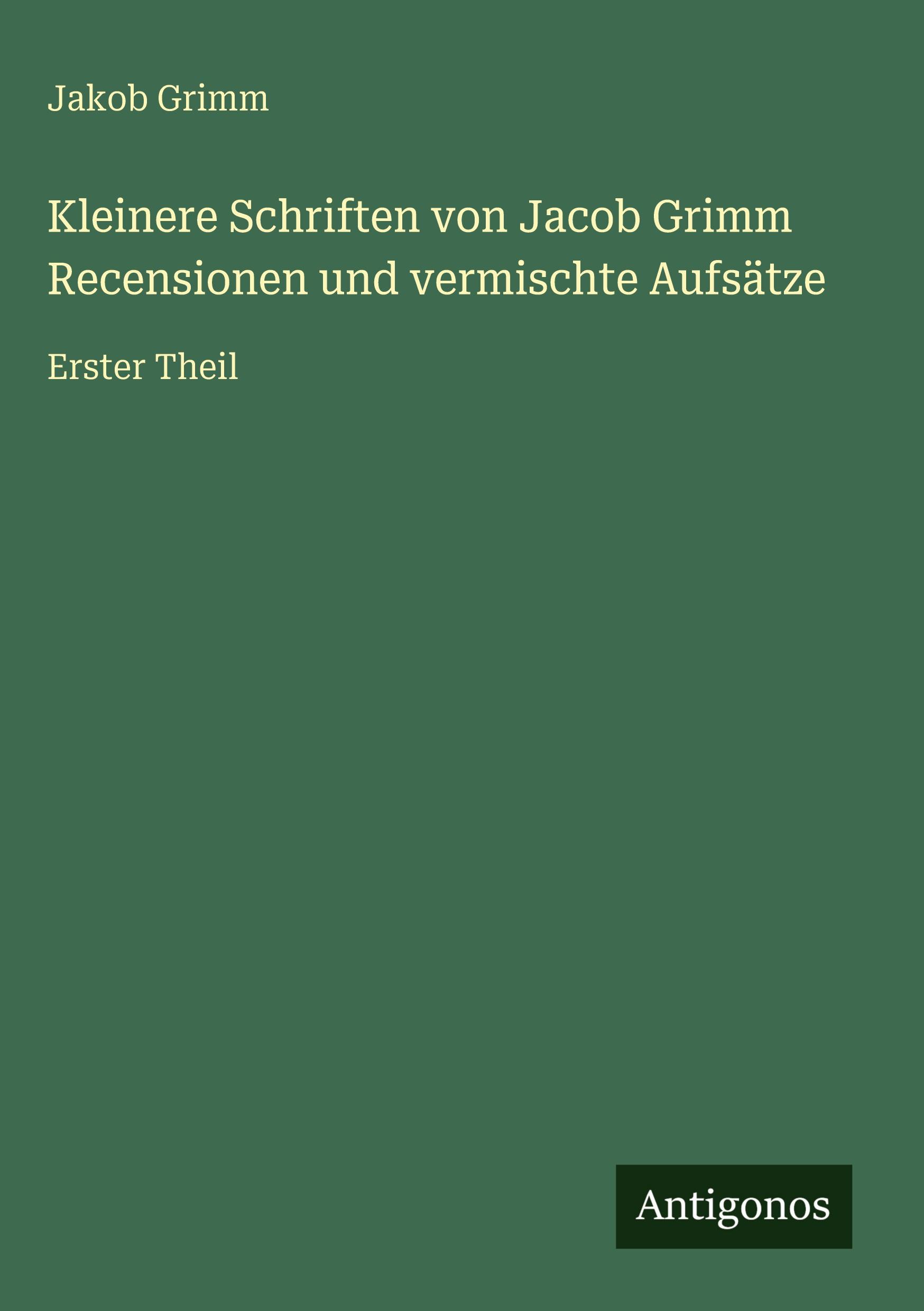 Vorderes Coverbild Kleinere Schriften von Jacob Grimm Recensionen und vermischte Aufsätze