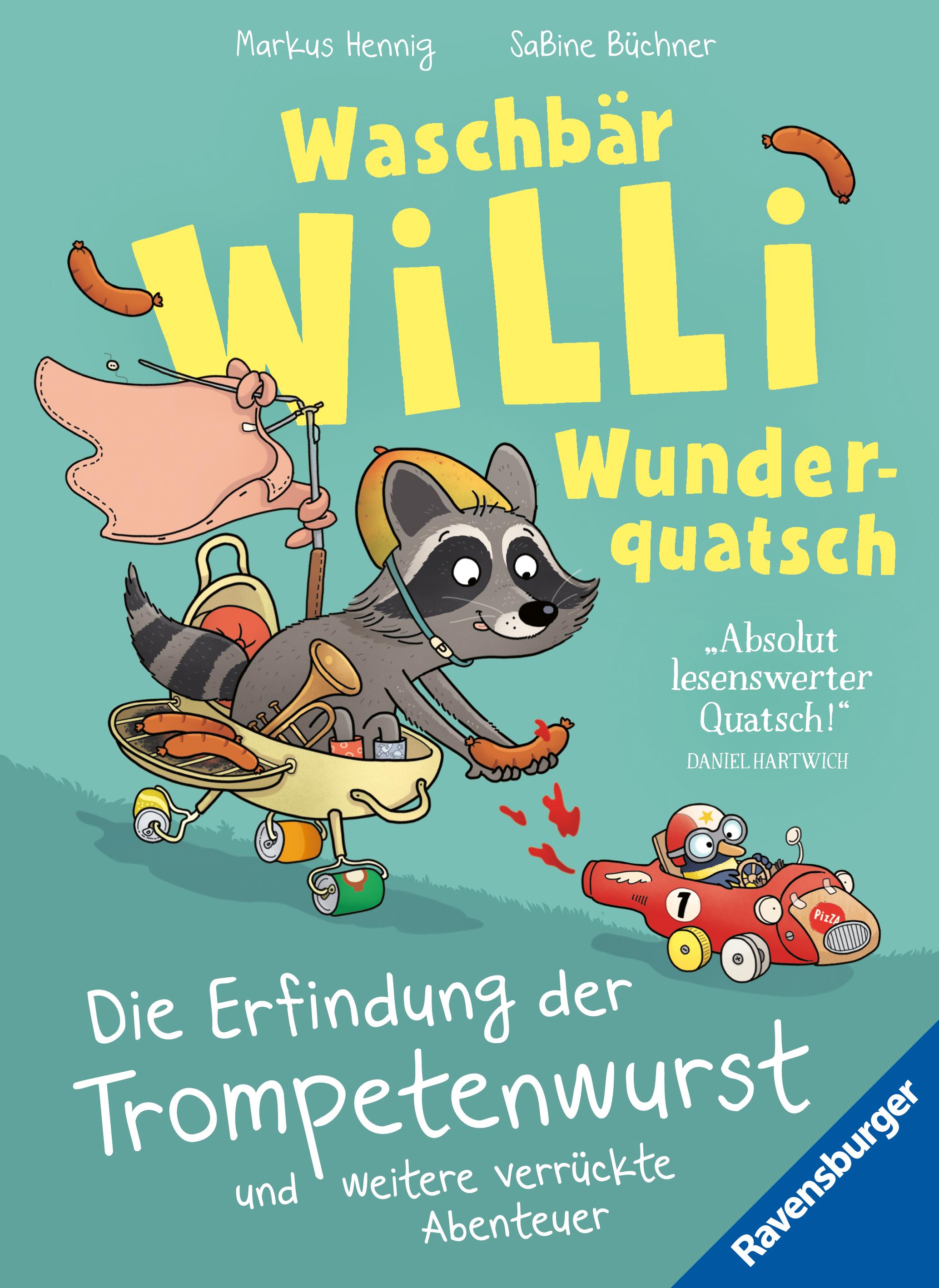 Vorderes Coverbild Waschbär Willi Wunderquatsch - Die Erfindung der Trompetenwurst und weitere verrückte Abenteuer