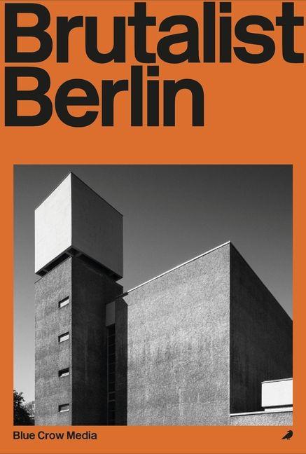 Vorderes Coverbild Brutalist Berlin