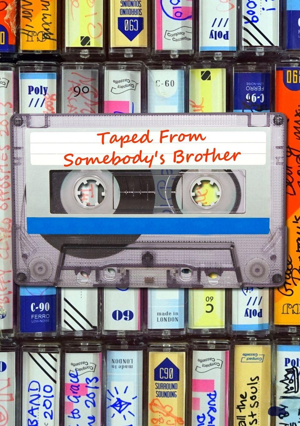 Vorderes Coverbild Taped From Somebody's Brother