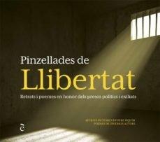 Vorderes Coverbild Pinzellades de llibertat : Retrats i poemes en honor dels presos polítics i exiliats