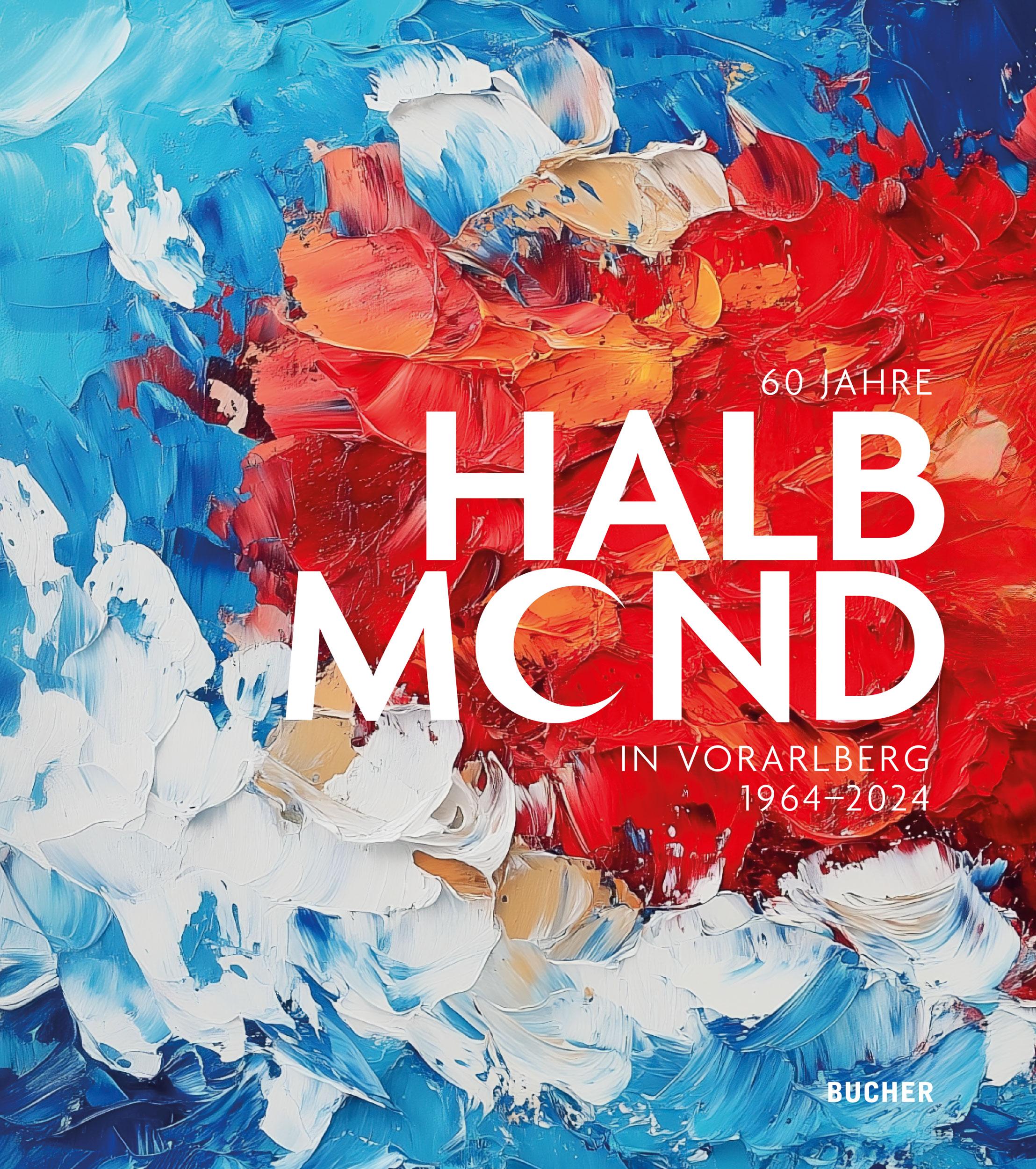 Vorderes Coverbild 60 JAHRE HALBMOND in Vorarlberg 1964-2024