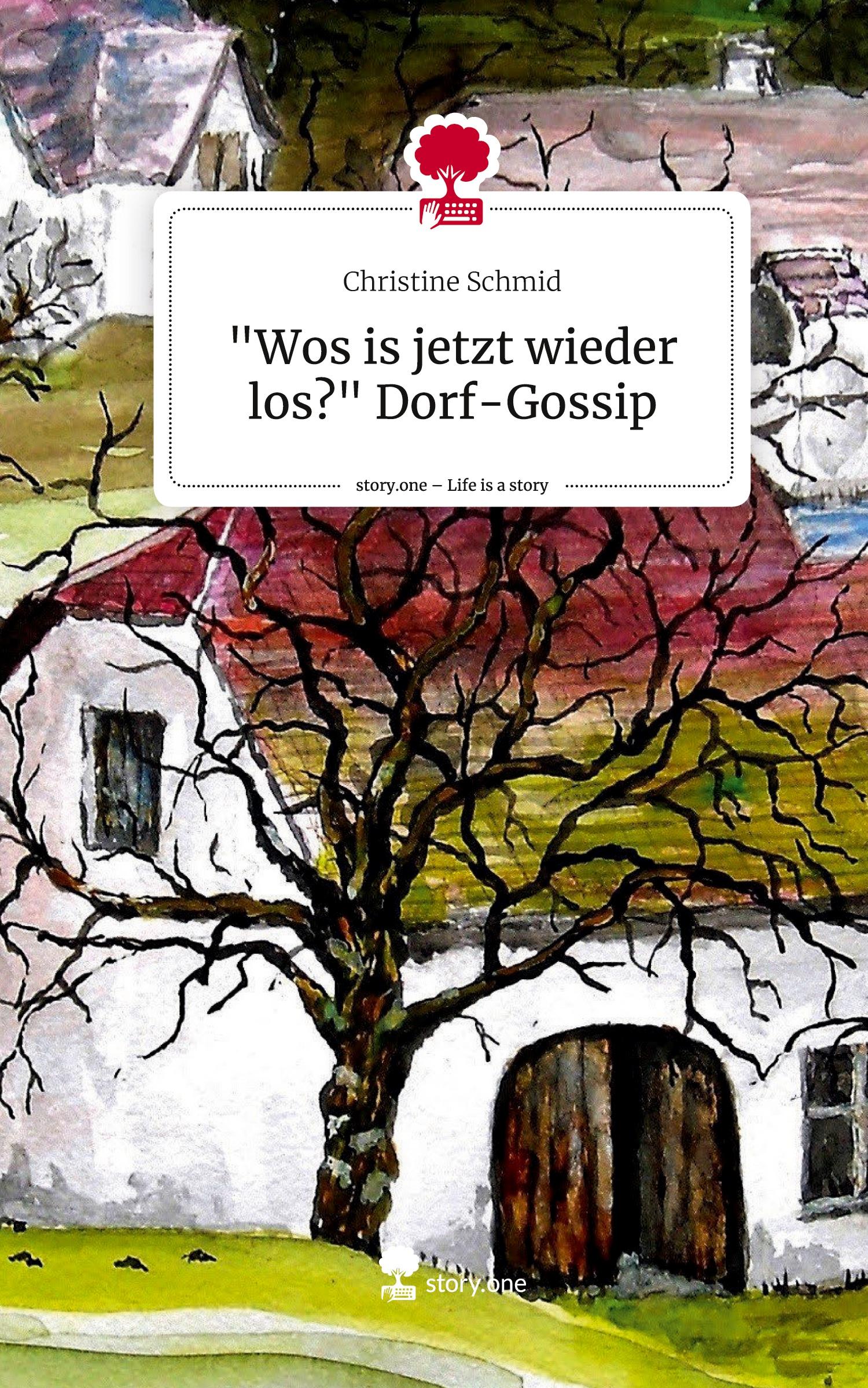 Vorderes Coverbild "Wos is jetzt wieder los?" Dorf-Gossip. Life is a Story - story.one