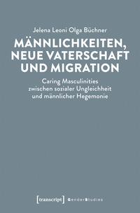 Vorderes Coverbild Männlichkeiten, neue Vaterschaft und Migration