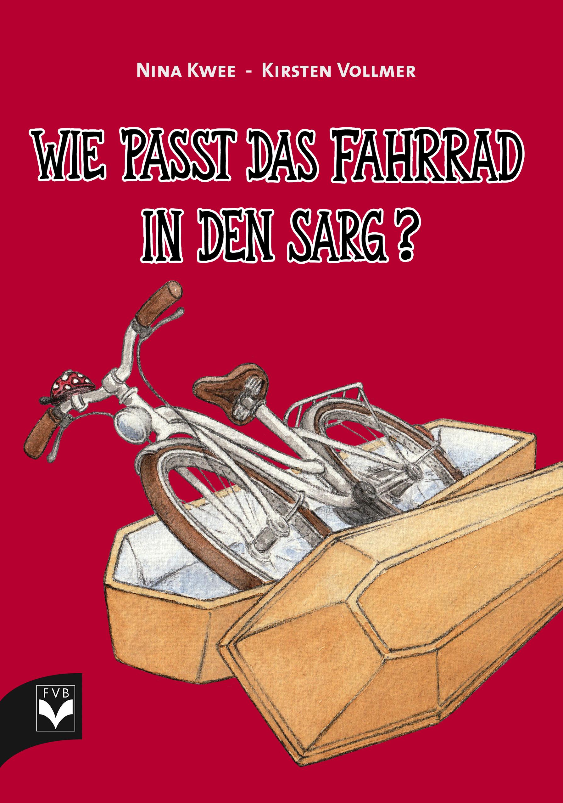Vorderes Coverbild Wie passt das Fahrrad in den Sarg?