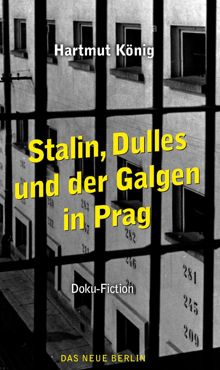 Vorderes Coverbild Stalin, Dulles und der Galgen in Prag