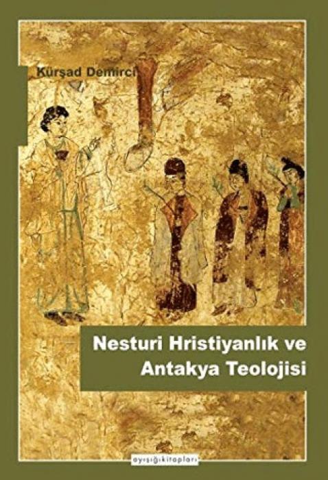 Vorderes Coverbild Nesturi Hristiyanlik ve Antakya Teolojisi