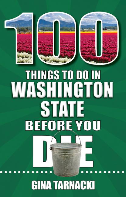 Vorderes Coverbild 100 Things to Do in Washington State Before You Die
