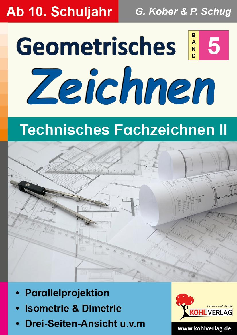 Vorderes Coverbild Geometrisches Zeichnen / Band 5: Technisches Fachzeichnen II