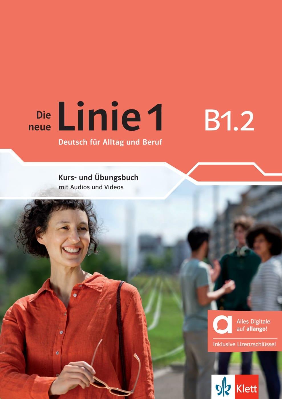 Vorderes Coverbild Die neue Linie 1 B1.2 - Hybride Ausgabe allango. Kurs- und Übungsbuch mit Audios und Videos inklusive Lizenzschlüssel allango (24 Monate)